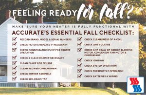 An essential fall checklist by Accurate Heating and Cooling to prepare your heater for fall.